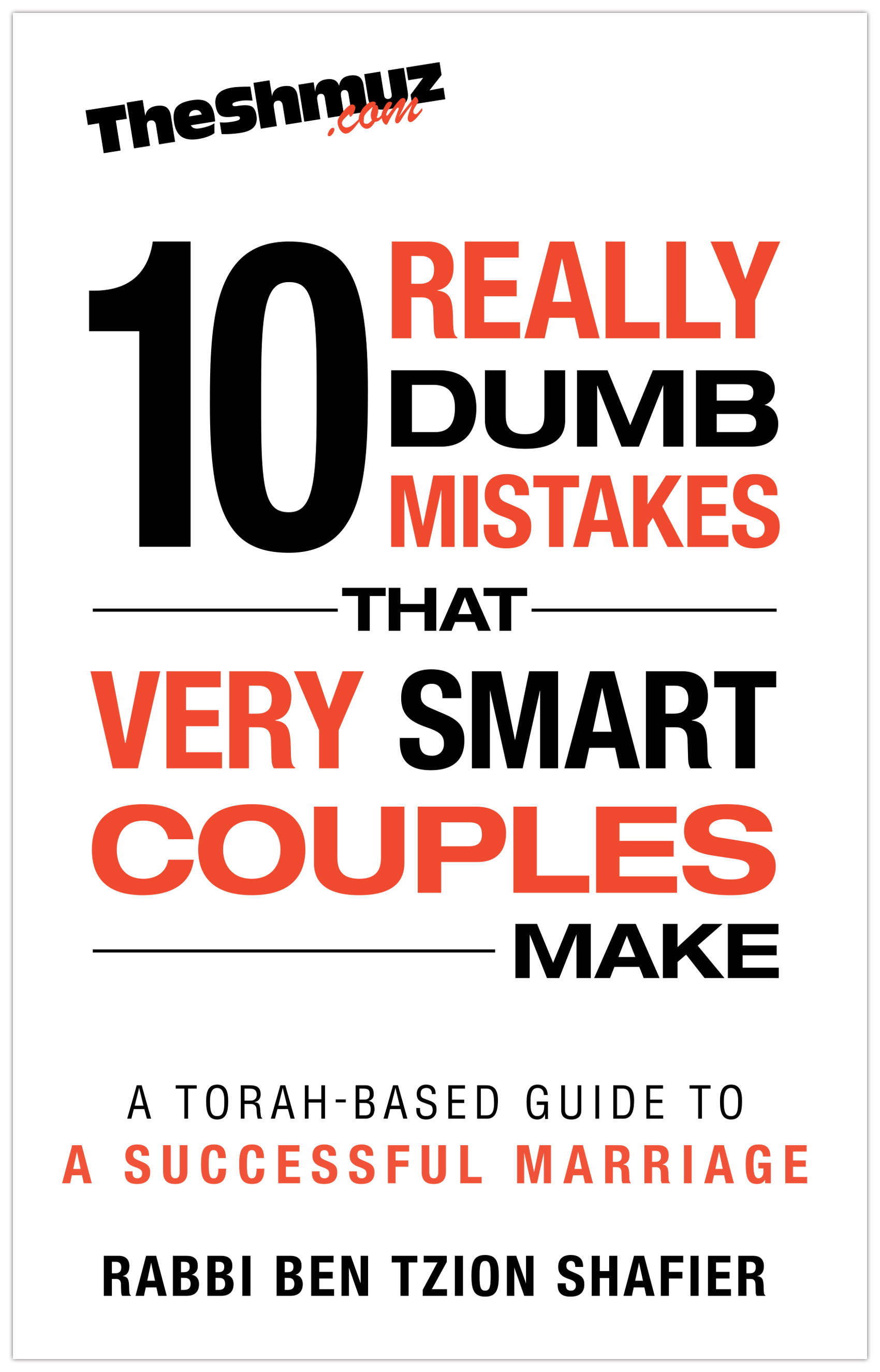 The Ten Really Dumb Mistakes That Very Smart Couples Make