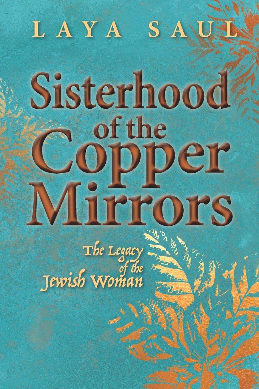 Sisterhood of the Copper Mirrors: Legacy of the Jewish Woman